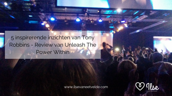 5 inspirerende inzichten van Tony Robbins - Review van Unleash The Power Within