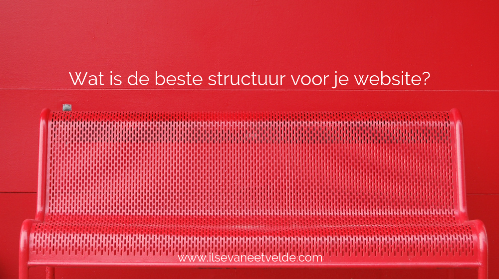Wat is de beste structuur voor je website? www.ilsevaneetvelde.com